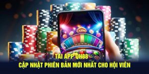 Tải App QH88: Cập Nhật Phiên Bản Mới Nhất Cho Hội Viên